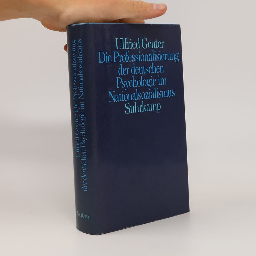 Ulfried Geuter Die Professionalisierung der deutschen Psychologie im Nationalsozialismus