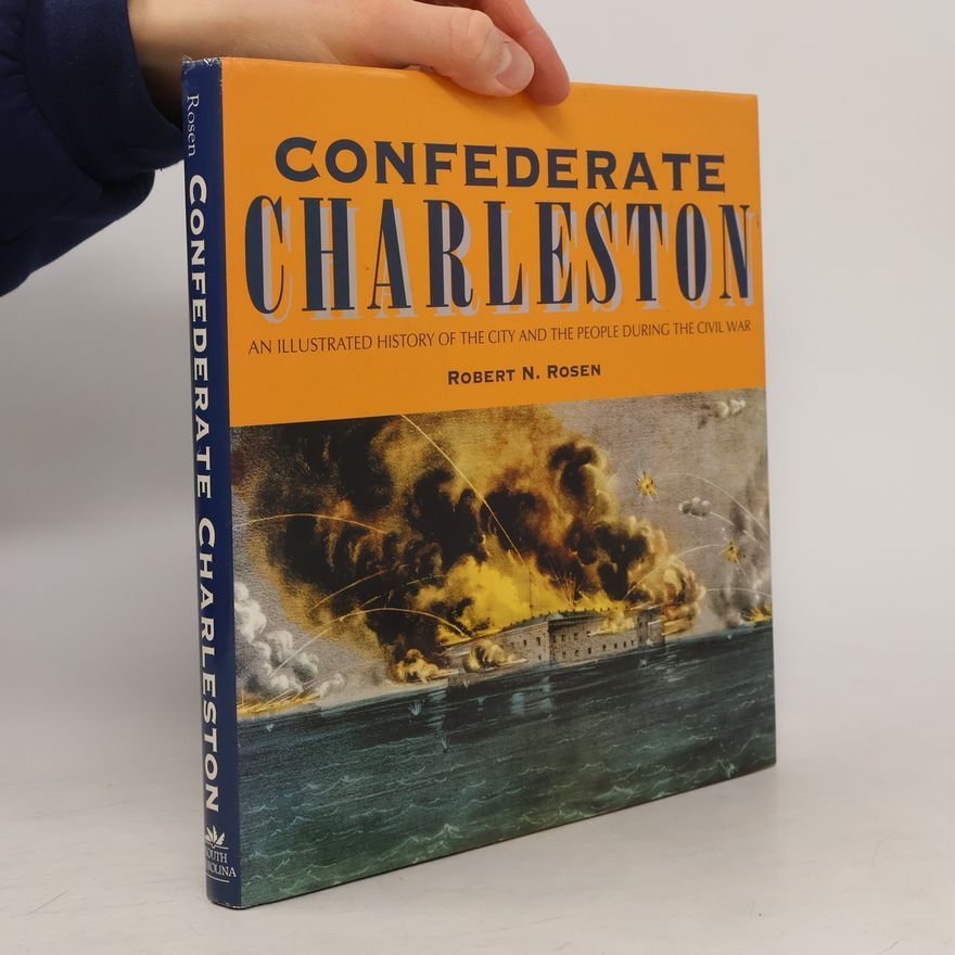 Robert N. Rosen Confederate Charleston