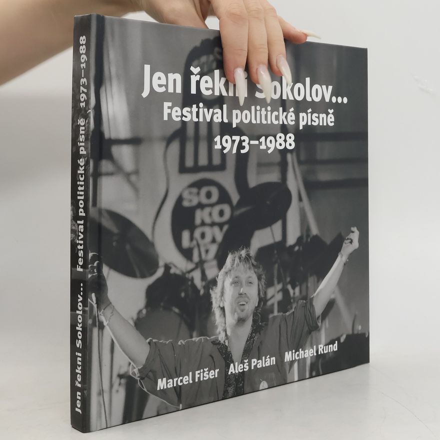 Michael Rund Jen řekni Sokolov... Festival politické písně 1973 - 1988
