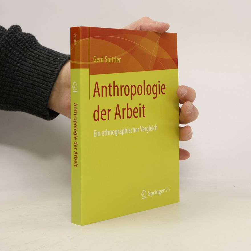 Gerd Spittler Anthropologie der Arbeit