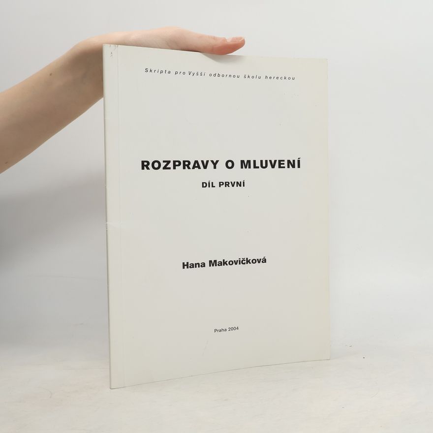 Hana Makovičková Rozpravy o mluvení, díl první