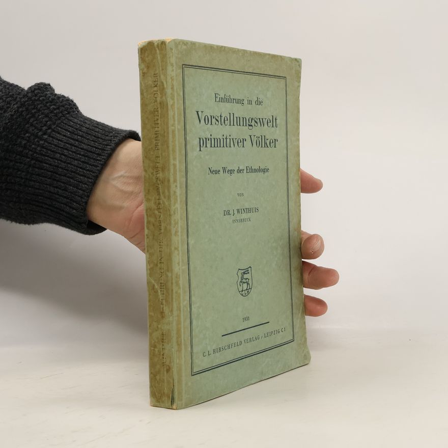 Josef Winthuis Einführung in die Vorstellungswelt primitiver Völker