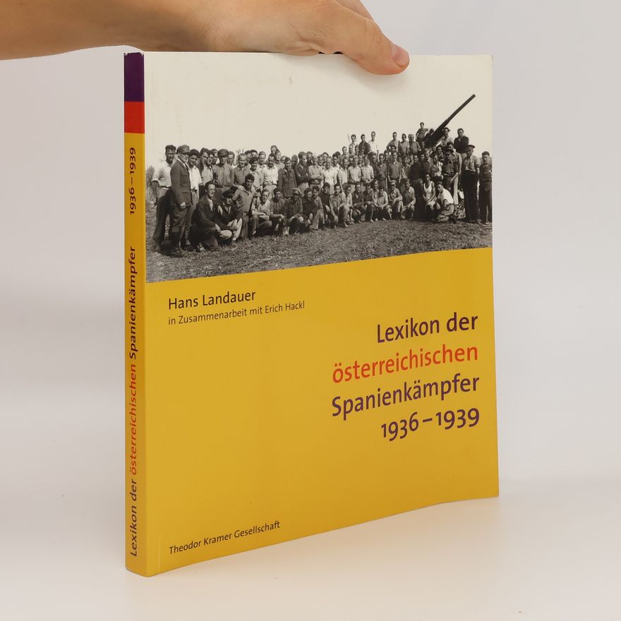 Hans Landauer Lexikon der österreichischen Spanienkämpfer 1936 - 1939