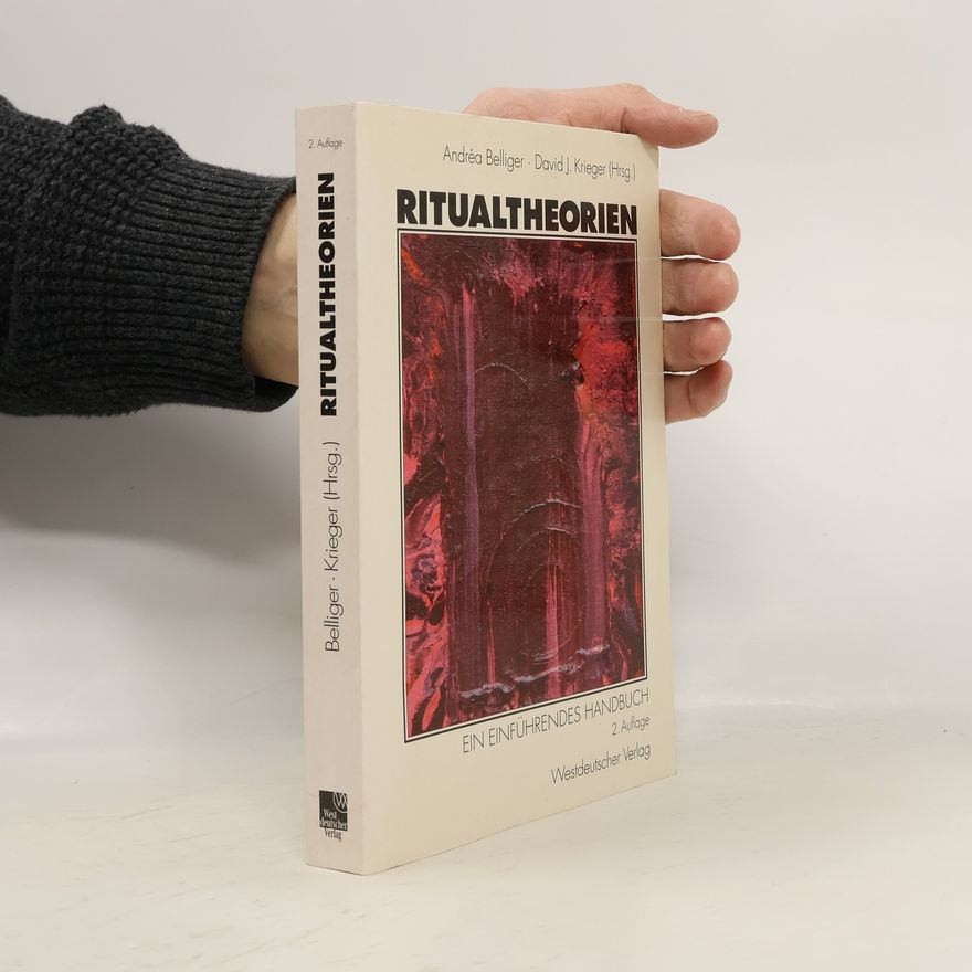 Andre a. Belliger Ritualtheorien. Ein einführendes Handbuch. 2. Auflage