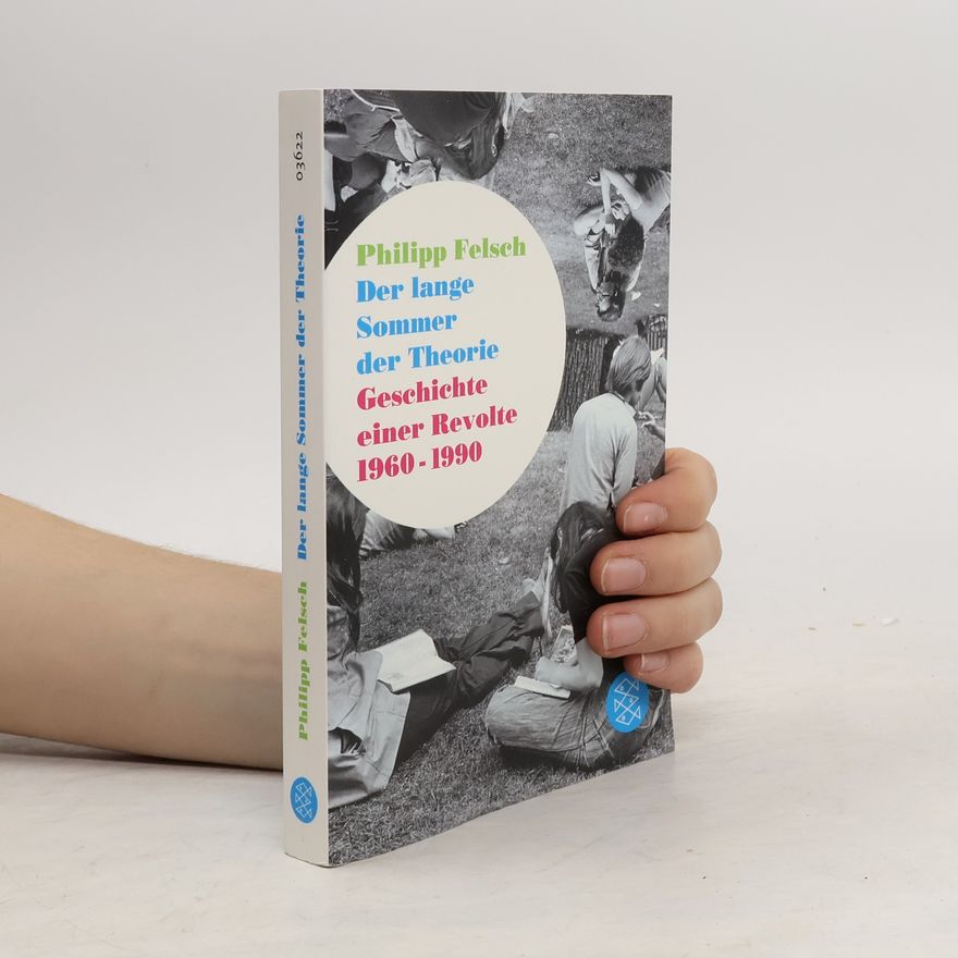 Philipp Felsch Der lange Sommer der Theorie