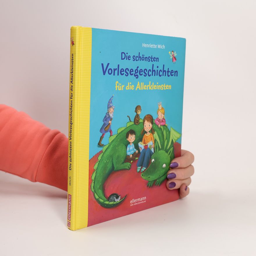 Henriette Wich Die schönsten Vorlesegeschichten für die Allerkleinsten