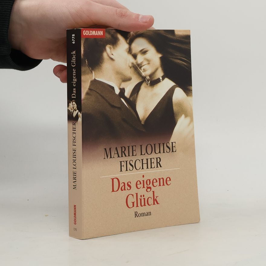 Marie Louise Fischer Das eigene Glück