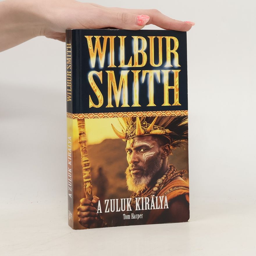 Wilbur A. Smith A Zuluk királya