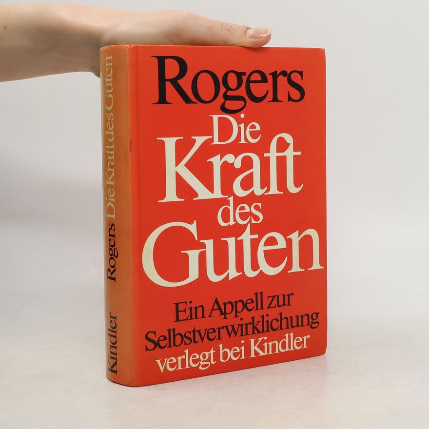 Carl Rogers Die Kraft des Guten