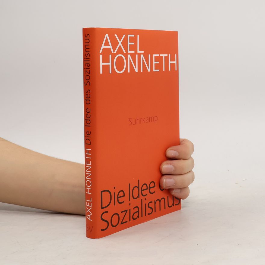Axel Honneth Die Idee des Sozialismus
