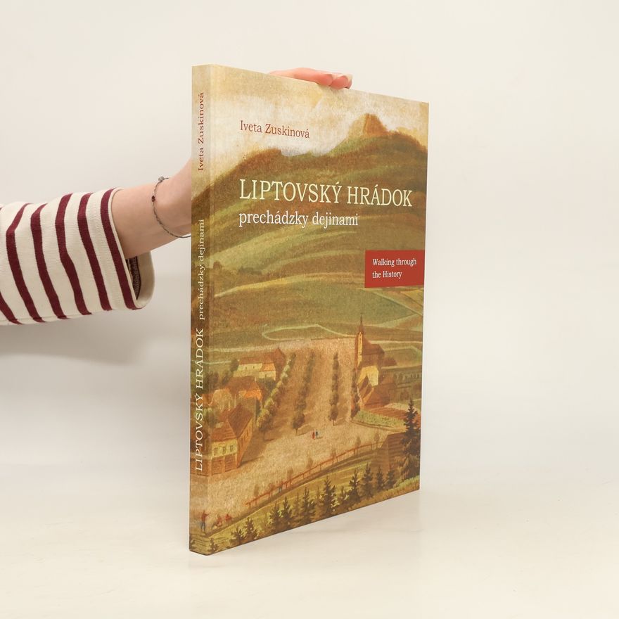 Iveta Zuskinová Liptovský Hrádok. Prechádzky dejinami