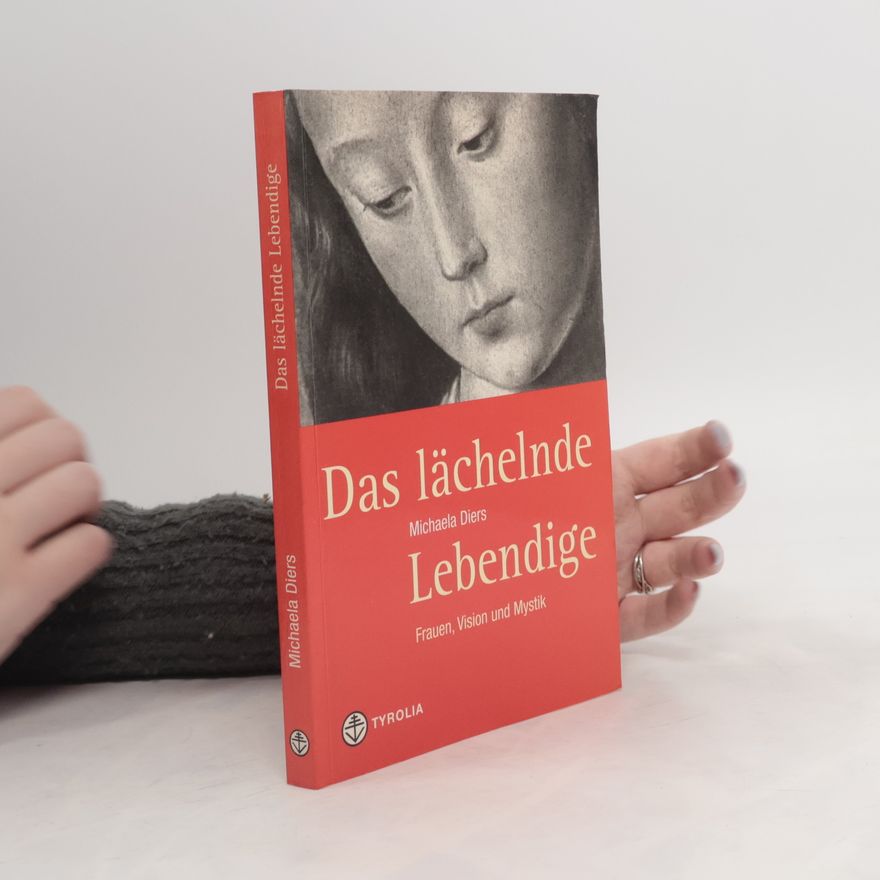 Michaela Diers Das lächelnde Lebendige