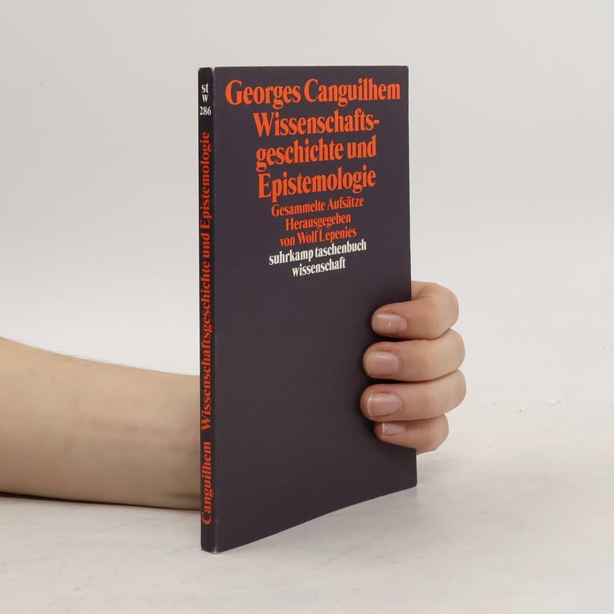 Georges Canguilhem Wissenschaftsgeschichte und Epistemologie