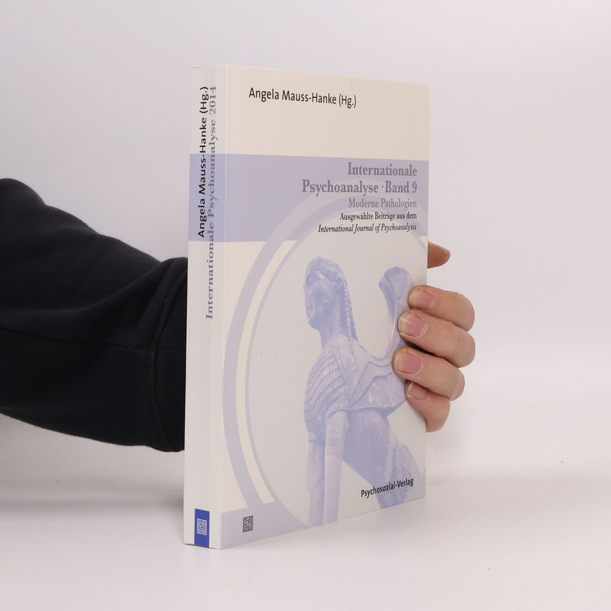 Angela Mauss-Hanke Internationale Psychoanalyse 9. Moderne Pathologien