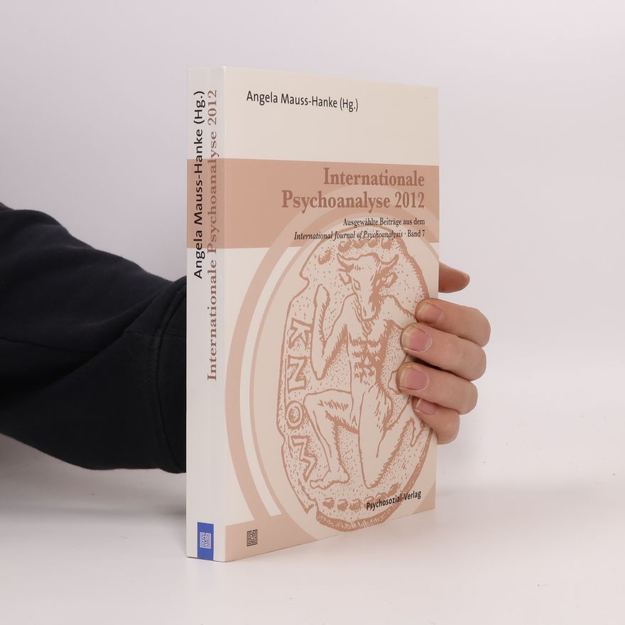 Angela Mauss-Hanke International Journal of Psychoanalysis - 7: Internationale Psychoanalyse 2012