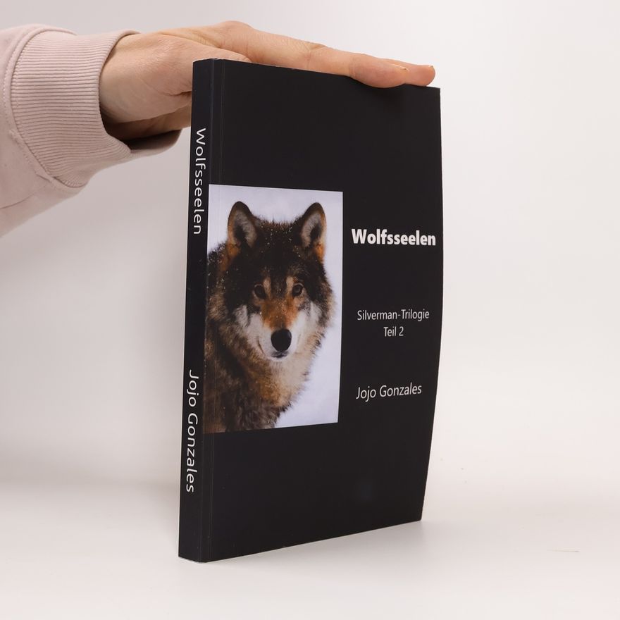 Jojo Gonzales Silverman-Trilogie - 2: Wolfsseelen