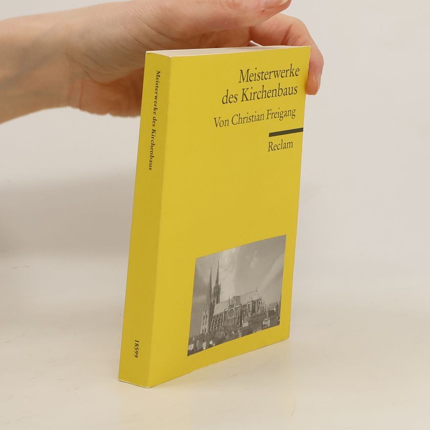Christian Freigang Meisterwerke des Kirchenbaus