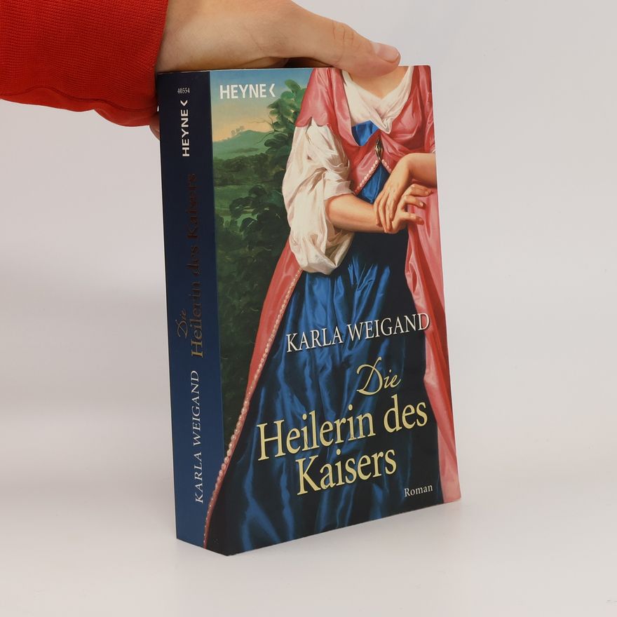 Karla Weigand Die Heilerin des Kaisers