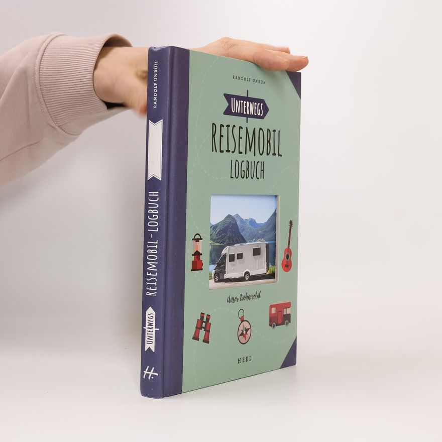 Randolf Unruh Unterwegs: Reisemobil-Logbuch