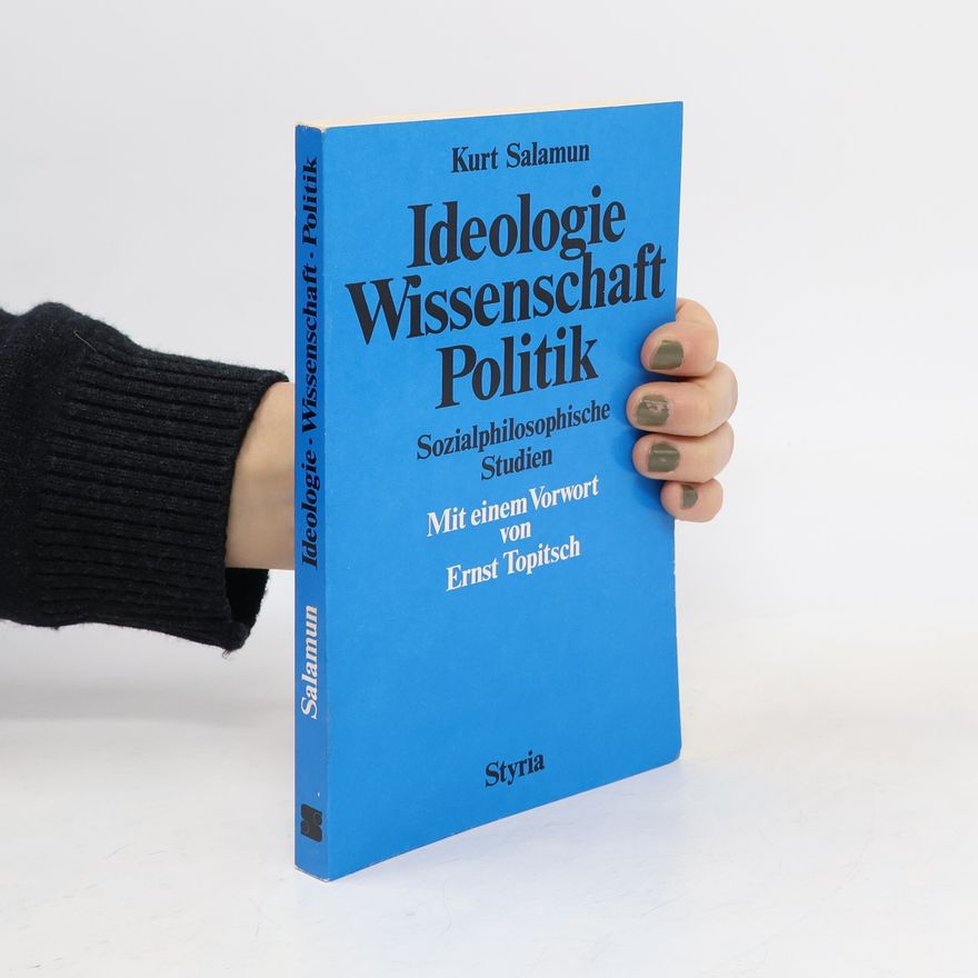 Ernst Topitsch Ideologie, Wissenschaft, Politik