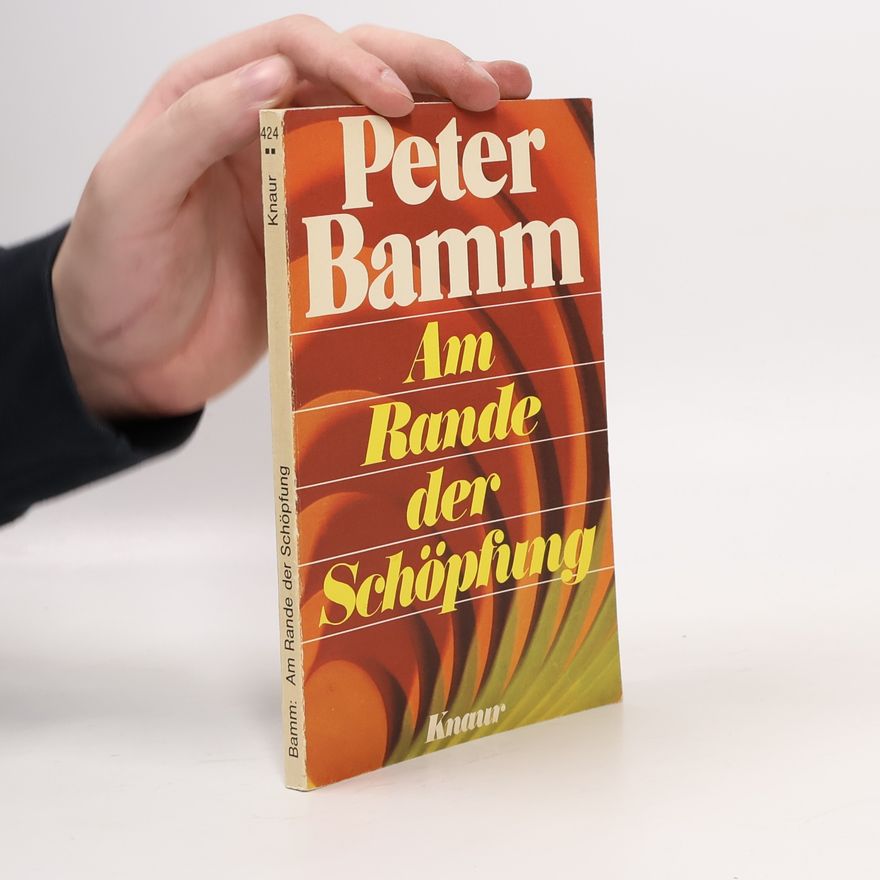 Peter Bamm Am Rande der Schöpfung
