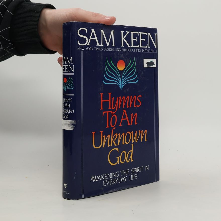 Sam Keen Hymns to an Unknown God