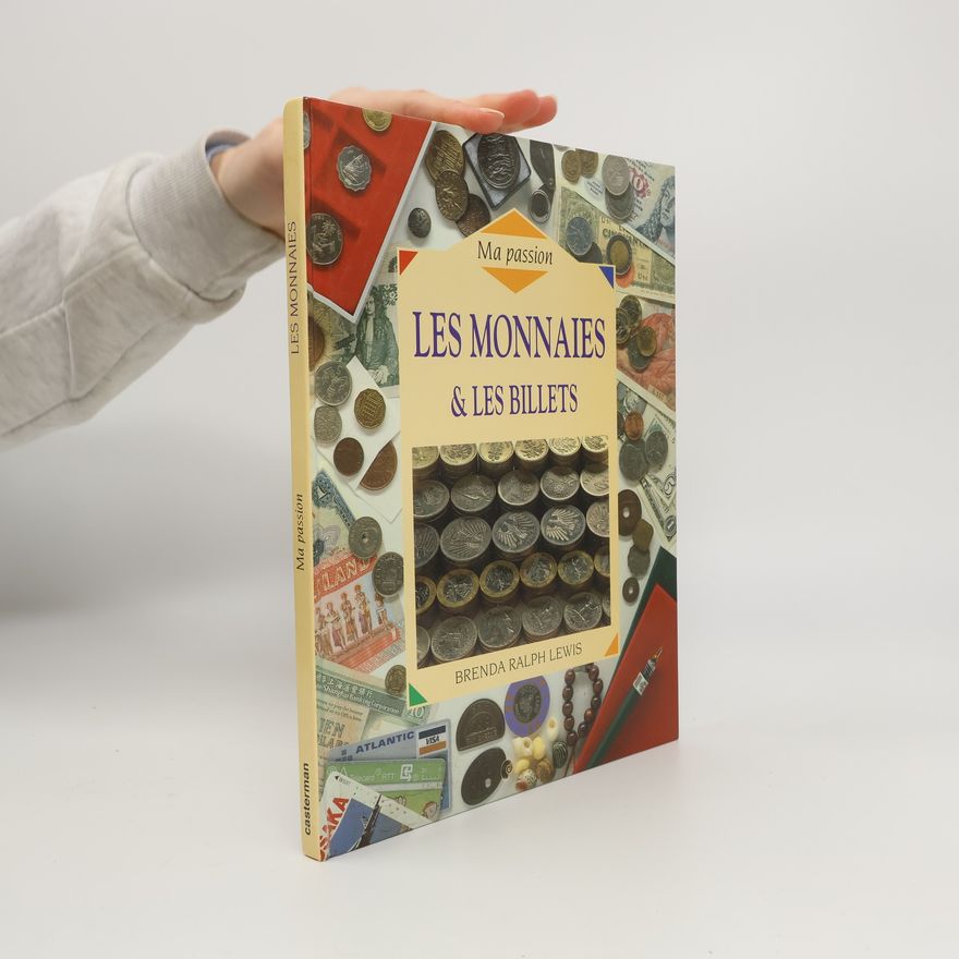Brenda Ralph Lewis Ma passion: Monnaies et billets (Les)