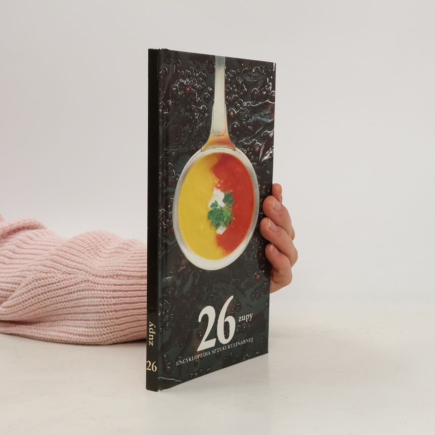 Marek Lebkowski Encyklopedia sztuki kulinarnej - 26: Zupy