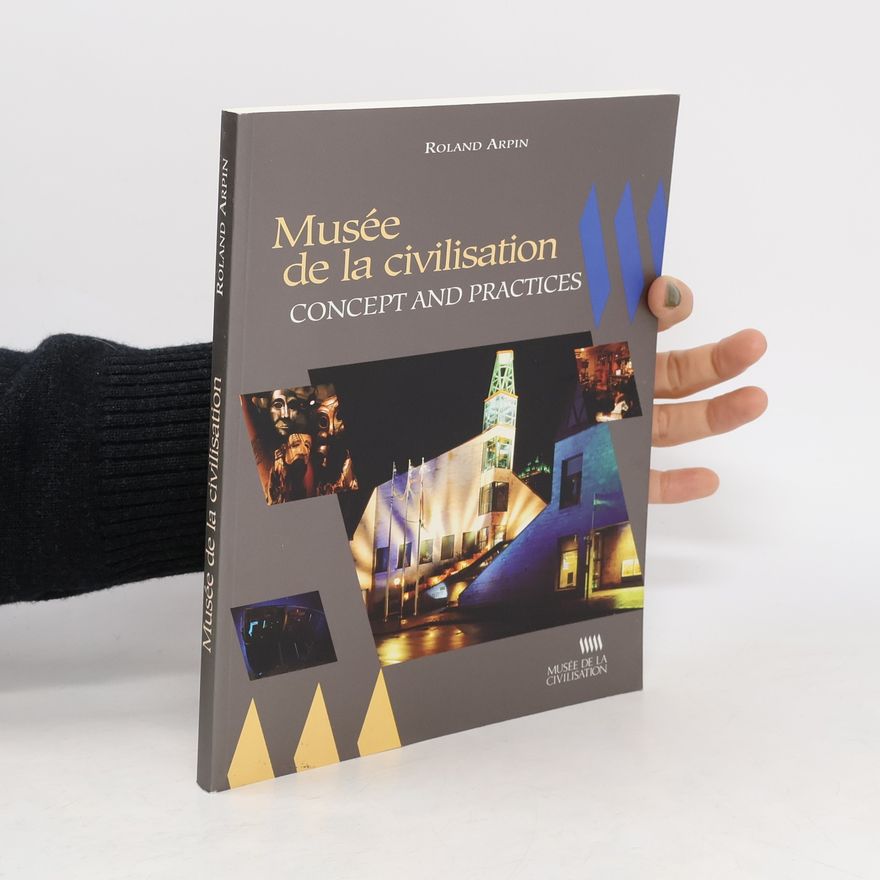 Roland Arpin Musée de la civilisation