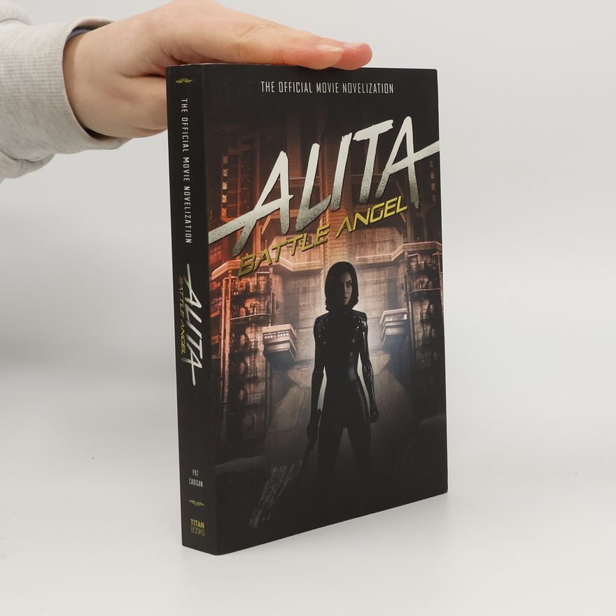 Pat Cadigan Alita: Battle Angel - The Official Movie Novelization