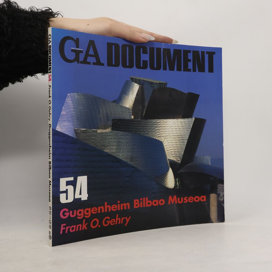 Yukio Futagawa Global Architecture Document - 54: Guggenheim Bilbao Museoa