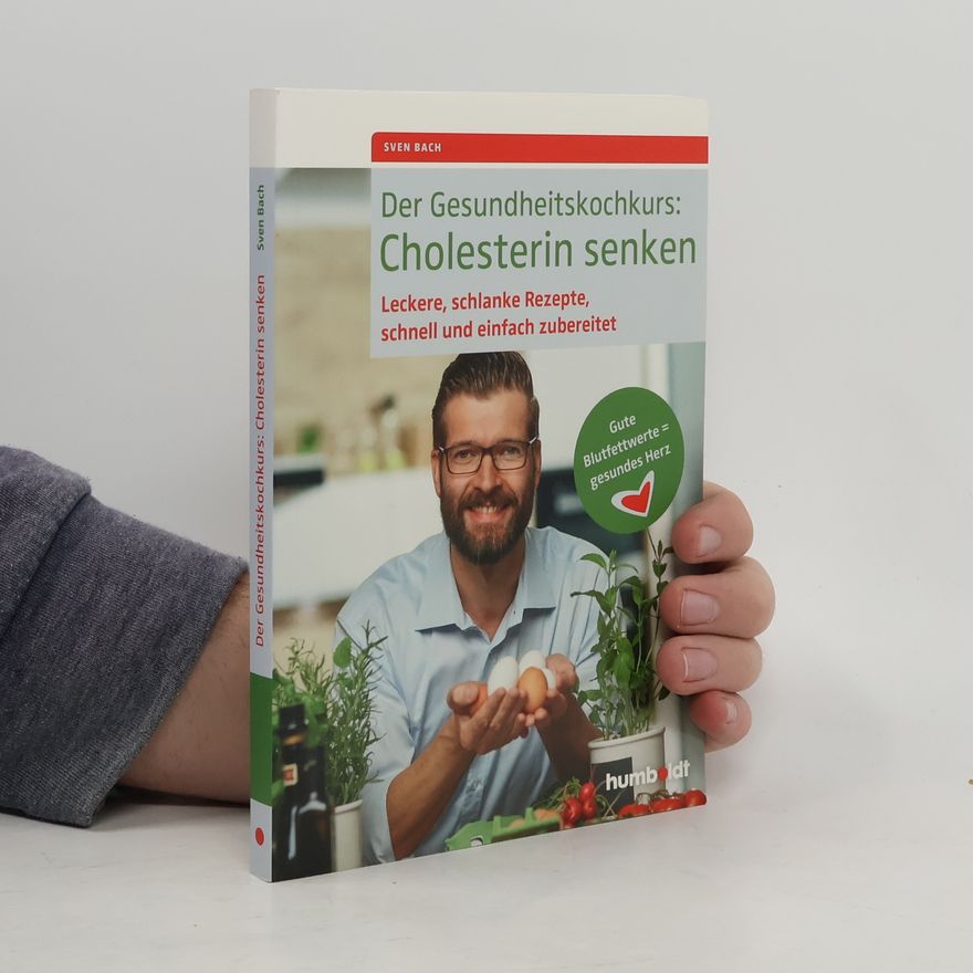 Sven Bach Der Gesundheitskochkurs: Cholesterin senken