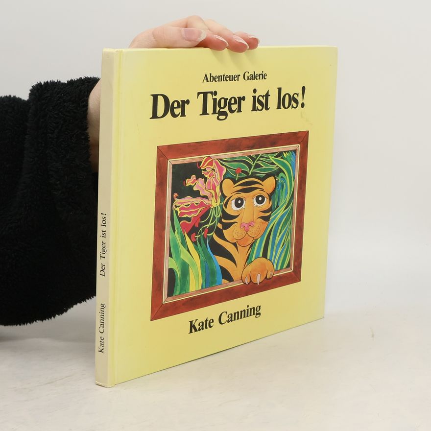 Kate Canning Der Tiger ist los!