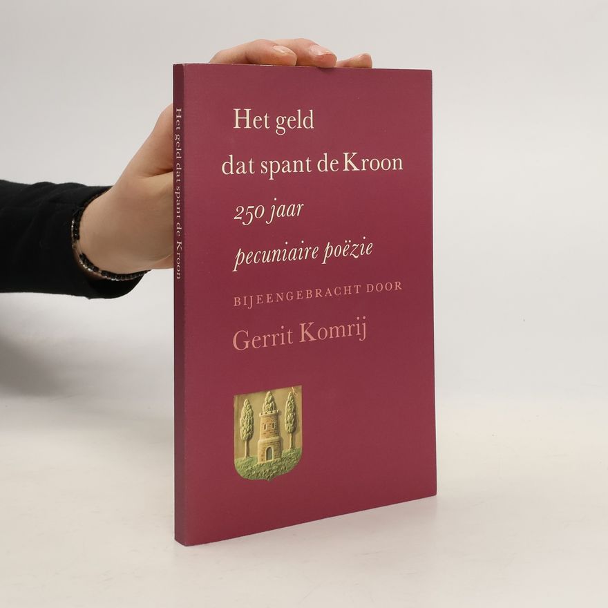 Gerrit Komrij Het geld dat spant de Kroon