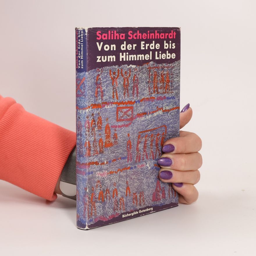 Saliha Scheinhardt Von der Erde bis zum Himmel Liebe