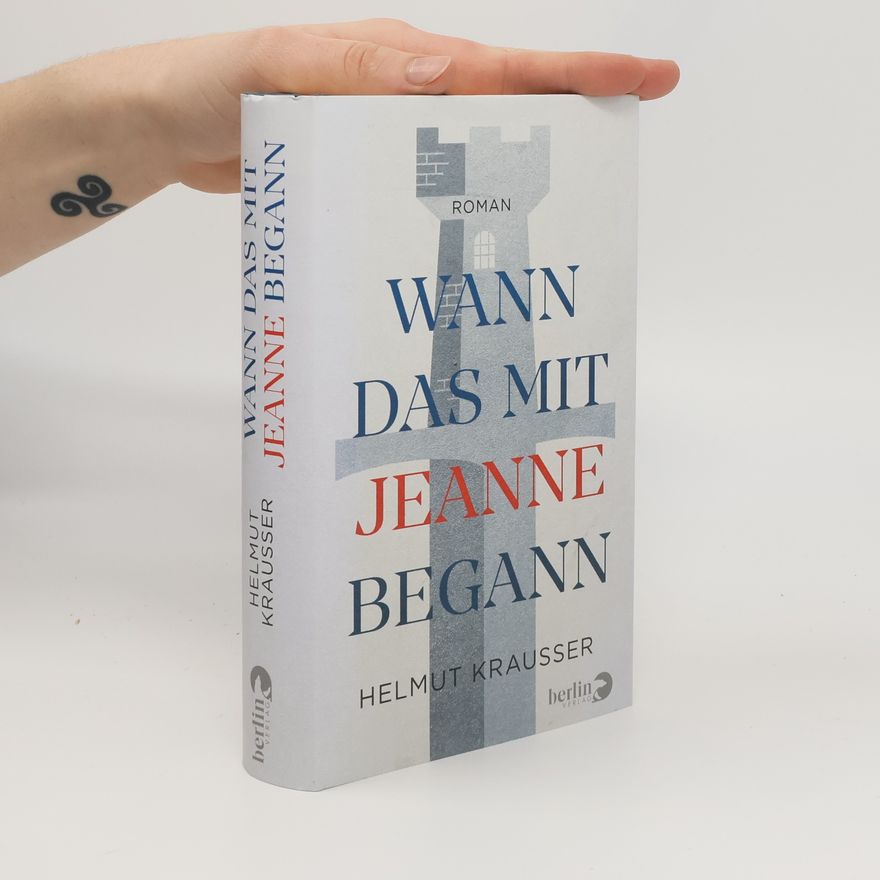 Helmut Krausser Wann das mit Jeanne begann