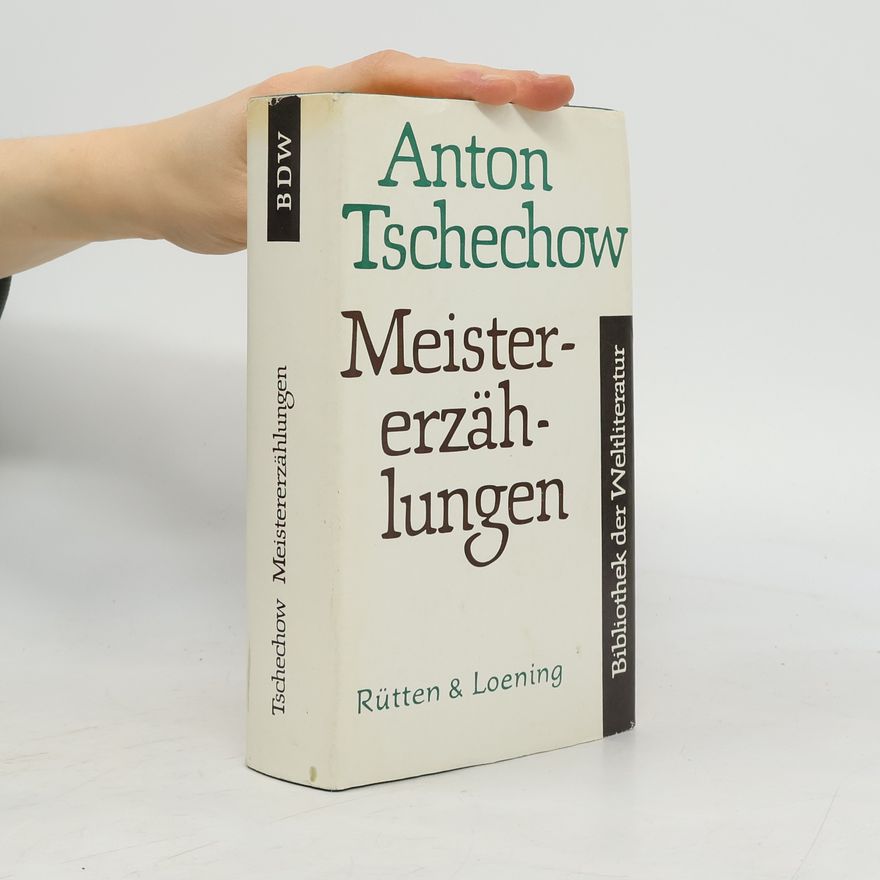Anton Pawlowitsch Tschechow Meistererzählungen