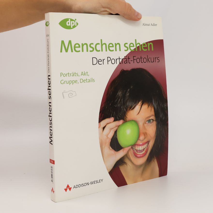 Almut Adler DPI Fotografie: Menschen sehen - Der Porträt-Fotokurs