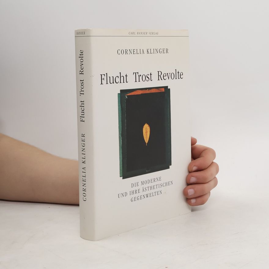 Cornelia Klinger Flucht, Trost, Revolte