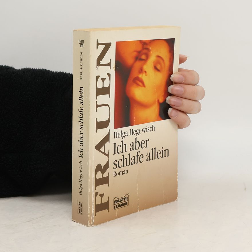 Helga Hegewisch Frauen: Ich aber schlafe allein