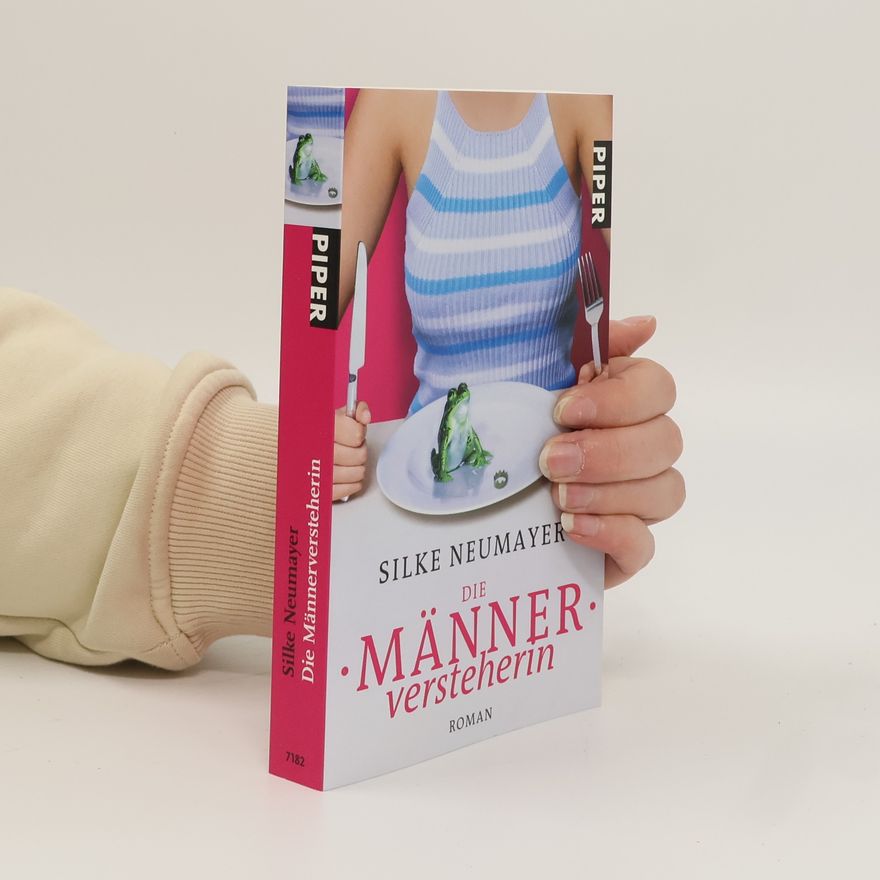 Silke Neumayer Die Männerversteherin. Roman