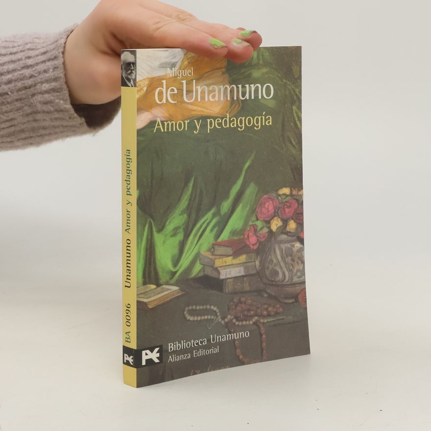 Miguel de Unamuno Amor y pedagogía