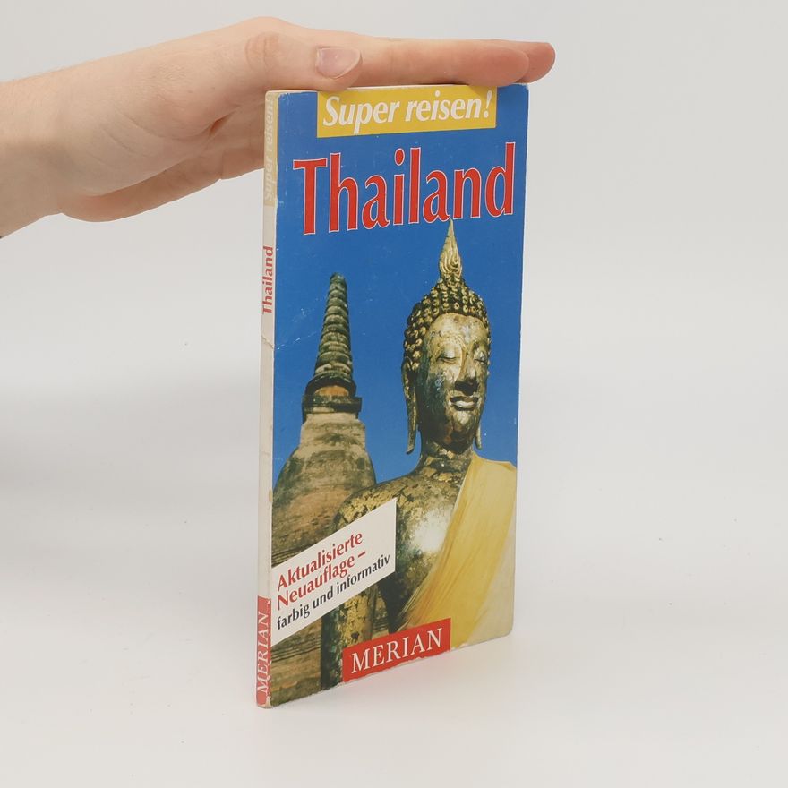 Peter Gabler Thailand. Merian Super Reisen! - aktualisierte Neuauflage - farbig und informativ