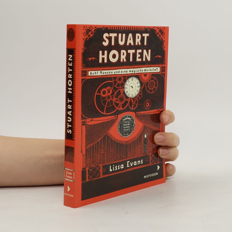 Lissa Evans Stuart Horten - acht Münzen und eine magische Werkstatt