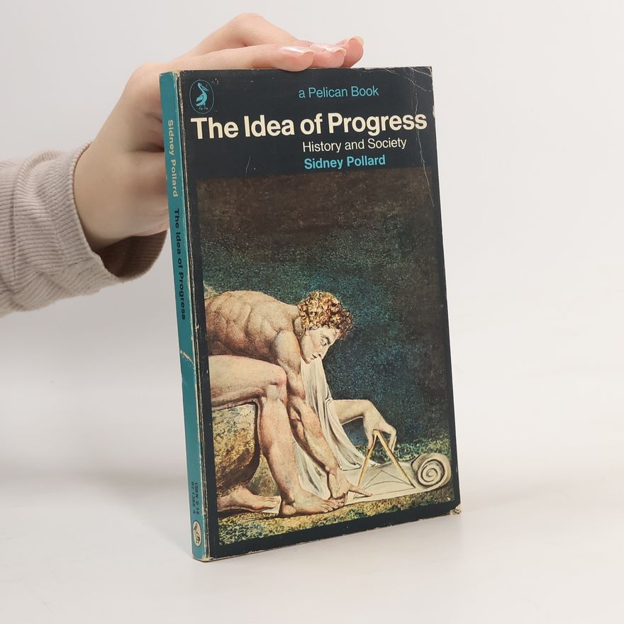 Sidney Pollard The Idea of Progress