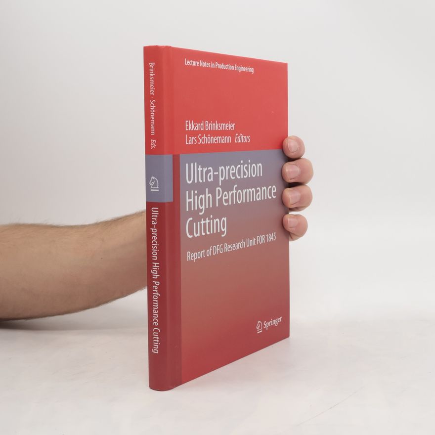 Ekkhard Brinksmeier Lecture Notes in Production Engineering: Ultra-Precision High Performance Cutting