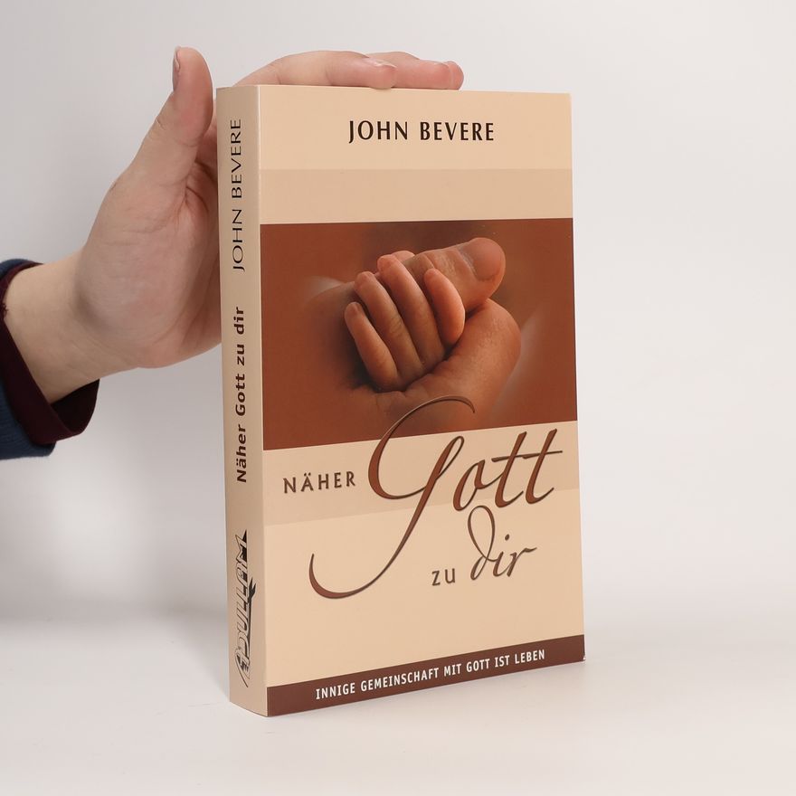 John Bevere Näher Gott zu dir