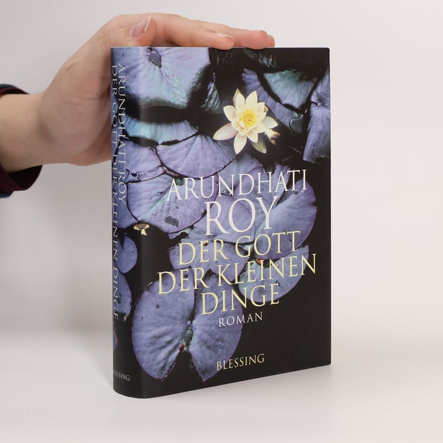 Arundhati Roy Der Gott der kleinen Dinge