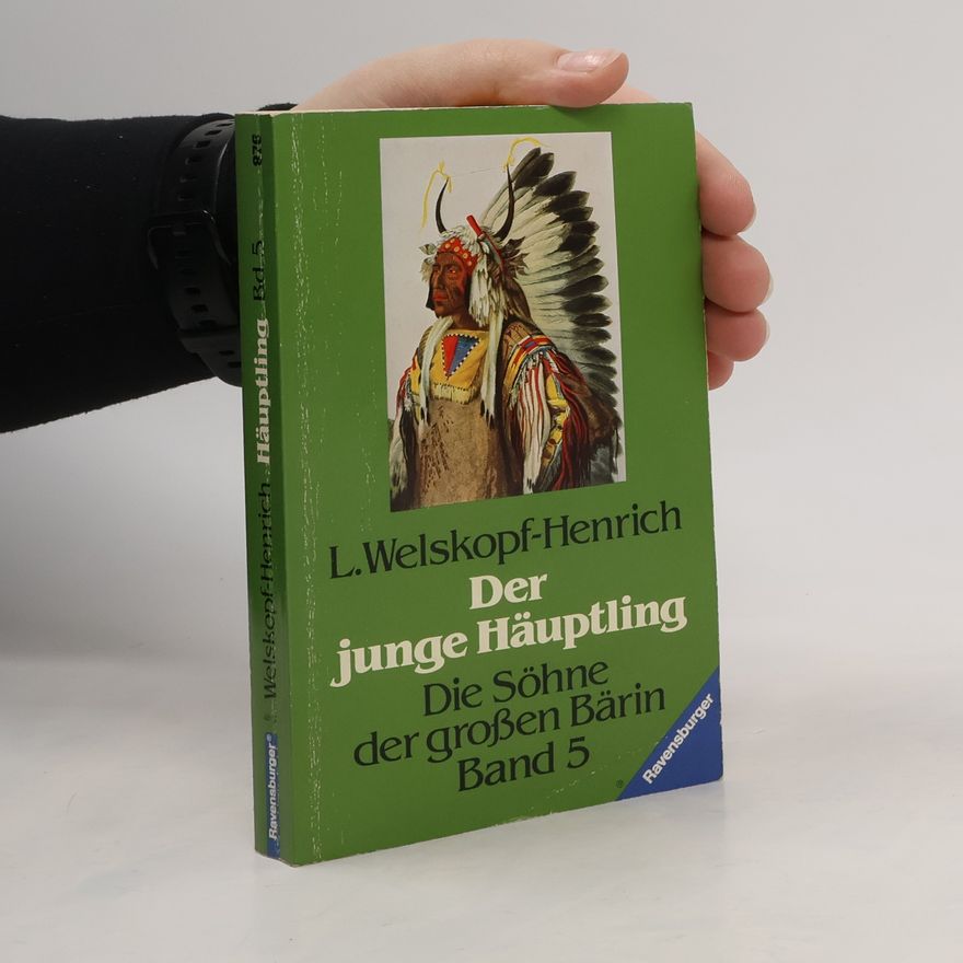 Liselotte Welskopf-Henrich Die Söhne der großen Bärin - 5: Der junge Häuptling