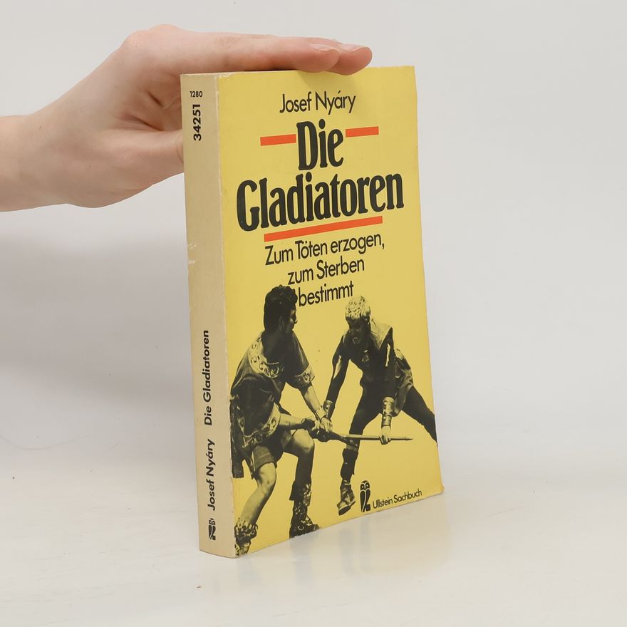 Josef Nyáry Die Gladiatoren